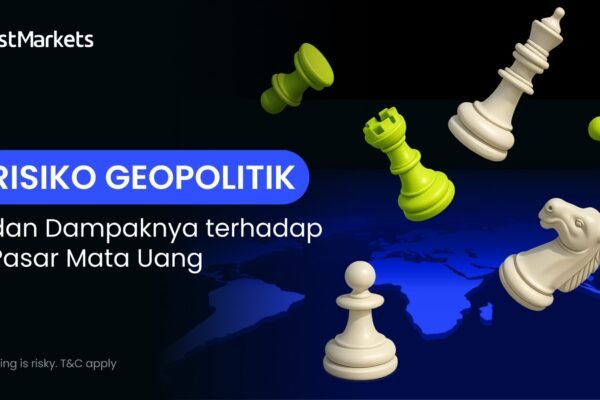 Risiko Geopolitik dan Dampaknya terhadap Pasar Mata Uang